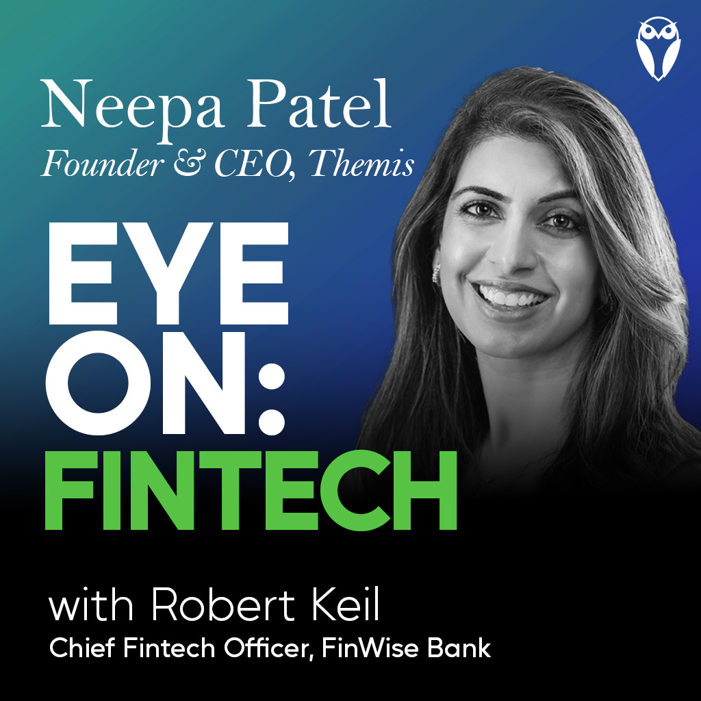 EYE ON: Fintech – Episode 1 – Neepa Patel