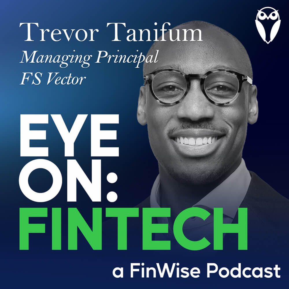 Navigating Fintech Growth: Compliance, Partnerships, and the Fintech Regulatory Environment Landscape with FS Vector's Trevor Tanifum