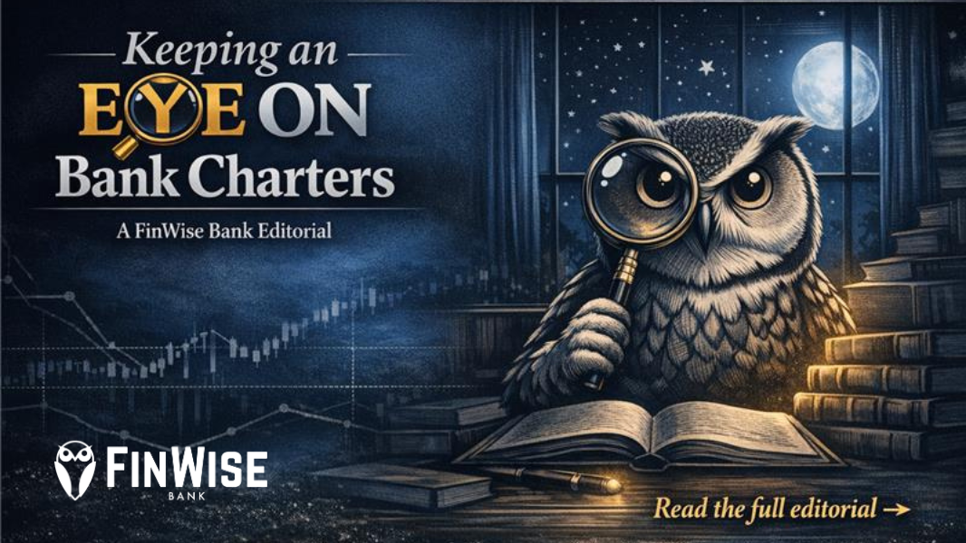 Keeping an EYE ON Bank Charters: A FinWise Bank Editorial